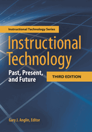 Instructional Technology: Past, Present, and Future