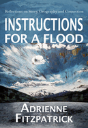 Instructions for a Flood: Reflections on Story, Geography and Connection