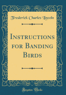 Instructions for Banding Birds (Classic Reprint)