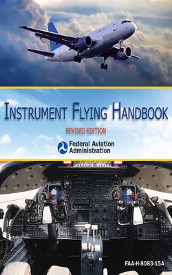 Instrument Flying Handbook (Faa-H-8083-15a) - Federal Aviation Administration (FAA)