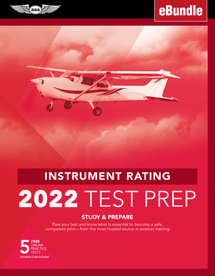 Instrument Rating Test Prep 2022: Study & Prepare: Pass Your Test and Know What Is Essential to Become a Safe, Competent Pilot from the Most Trusted Source in Aviation Training (Ebundle) - ASA Test Prep Board