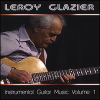 Instrumental Guitar Music, Vol. 1 - Leroy Glazier