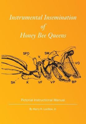 Instrumental Insemination of Honey Bee Queens - Laidlaw, Harry H