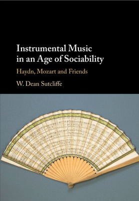 Instrumental Music in an Age of Sociability - Sutcliffe, W Dean