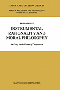 Instrumental Rationality and Moral Philosophy: An Essay on the Virtues of Cooperation
