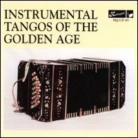 Instrumental Tangos of the Golden Age - Various Artists