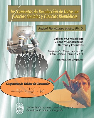 Instrumentos de Recolecci?n de Datos en Ciencias Sociales y Ciencias Biom?dicas: Valiez y Confiabilidad. Dieo y Construcci?n. Normas y Formatos - Pulido M Sc, Jesus E (Introduction by), and Hernandez-Nieto Ph D, Rafael