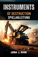 Instruments of Destruction Spielanleitung: Ein tiefer Einblick in die explosive Physik und Mechanik des Spiels