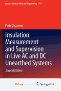 Insulation Measurement and Supervision in Live AC and DC Unearthed Systems