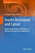 Insulin Resistance and Cancer: Epidemiology, Cellular and Molecular Mechanisms, and Clinical Implications