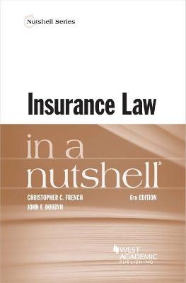 Insurance Law in a Nutshell - French, Christopher C., and Dobbyn, John F.