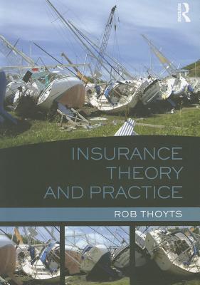 Insurance Theory and Practice - Thoyts, Rob