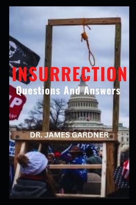Insurrection: Questions and Answers - Gardner, James