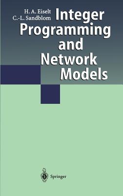 Integer Programming and Network Models - Eiselt, H a, and Spielberg, K (Contributions by), and Richards, E (Contributions by)