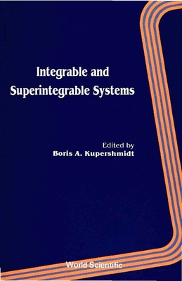 Integrable & Superintegrable Systems - Kuperschmidt, Boris A (Editor)