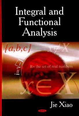 Integral and Functional Analysis - Xiao, Jie