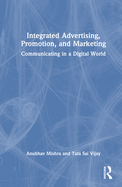 Integrated Advertising, Promotion, and Marketing: Communicating in a Digital World