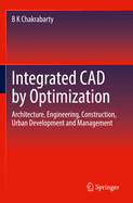 Integrated CAD by Optimization: Architecture, Engineering, Construction, Urban Development and Management