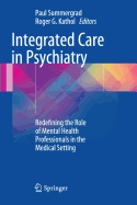 Integrated Care in Psychiatry: Redefining the Role of Mental Health Professionals in the Medical Setting