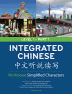 Integrated Chinese Level 1 Part 1 - Workbook (Simplified characters) - Yuehua, Liu, and Taochung, Yao, and Nyan-Ping, Bi