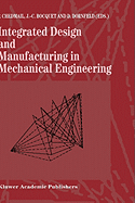 Integrated Design and Manufacturing in Mechanical Engineering: Proceedings of the 1st Idmme Conference Held in Nantes, France, 15-17 April 1996