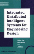 Integrated Distributed Intelligent Systems for Engineering Design