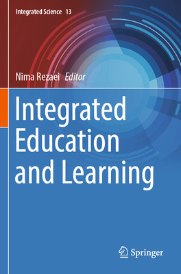 Integrated Education and Learning - Rezaei, Nima (Editor)