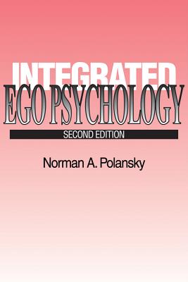 Integrated Ego Psychology: Second Edition - Polansky, Norman A