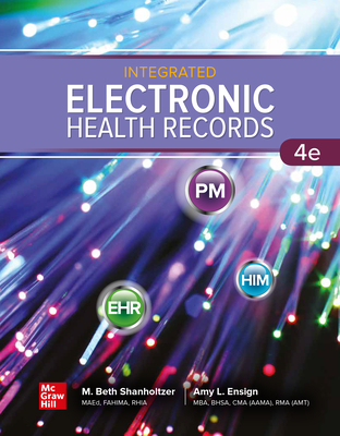 Integrated Electronic Health Records - Shanholtzer, M Beth, and Ensign, Amy