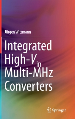 Integrated High-Vin Multi-MHz Converters - Wittmann, Jrgen