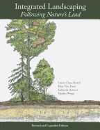 Integrated Landscaping: Following Nature's Lead: A New Way of Thinking about Shaping Home Grounds and Public Spaces in the Northeast