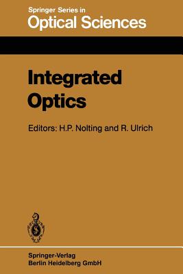 Integrated Optics: Proceedings of the Third European Conference, Ecio'85, Berlin, Germany, May 6-8, 1985 - Nolting, H -P (Editor), and Ulrich, R (Editor)