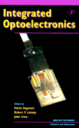 Integrated Optoelectronics - Dagenais, Mario (Editor), and Leheny, Robert F (Editor), and Crow, John (Editor)