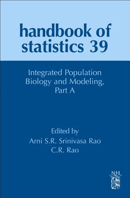 Integrated Population Biology and Modeling, Part A - Srinivasa Rao, Arni S.R. (Volume editor), and Rao, C.R. (Volume editor)