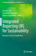 Integrated Reporting (IR) for Sustainability: Business Cases in South Asia