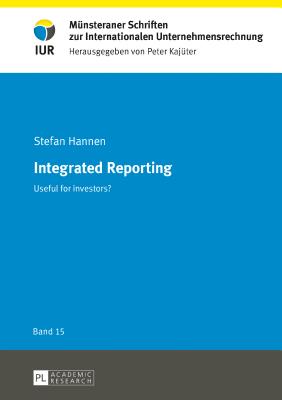 Integrated Reporting: Useful for investors? - Kajter, Peter, and Hannen, Stefan