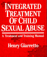 Integrated Treatment of Child Sexual Abuse: A Treatment and Training Manual