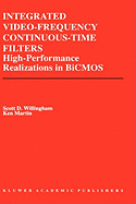 Integrated Video-Frequency Continuous-Time Filters: High-Performance Realizations in BICMOS