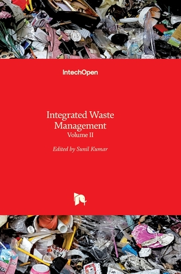 Integrated Waste Management: Volume II - Kumar, Sunil (Editor)