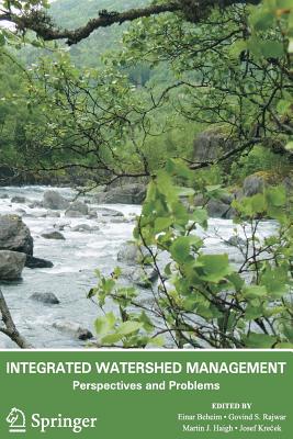 Integrated Watershed Management: Perspectives and Problems - Beheim, E (Editor), and Rajwar, G S (Editor), and Haigh, M (Editor)