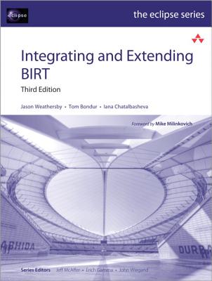 Integrating and Extending BIRT - Weathersby, Jason, and Bondur, Tom, and Chatalbasheva, Iana
