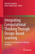 Integrating Computational Thinking Through Design-Based Learning: Strategies for Integration in Different Disciplines