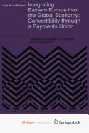 Integrating Eastern Europe Into the Global Economy:: Convertibility Through a Payments Union