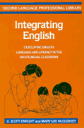 Integrating English: Developing English Language and Literacy in the Multilingual Classroom - Enright, D Scott, and McCloskey, M C, and McCloskey, Mary Lou