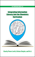 Integrating Information Literacy Into the Chemistry Curriculum