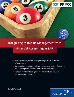 Integrating Materials Management with Financial Accounting in SAP: Learn Everything You Need to Know about the Intersection Points of Materials Management with Financial Accounting. - Mahboob, Faisal