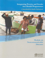 Integrating Poverty and Gender Into Health Programmes: A Sourcebook for Health Professionals