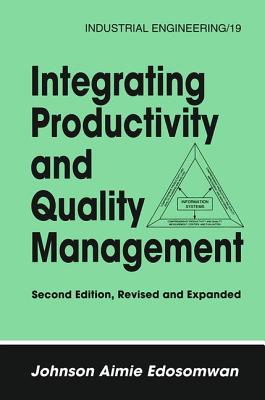 Integrating Productivity and Quality Management - Edosomwan, Johnson