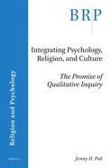 Integrating Psychology, Religion, and Culture: The Promise of Qualitative Inquiry