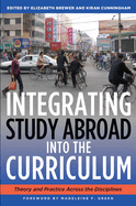 Integrating Study Abroad Into the Curriculum: Theory and Practice Across the Disciplines